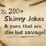 Skinny Jokes