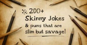 Skinny Jokes
